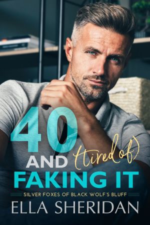 [Silver Foxes of Black Wolf's Bluff 01] • 40 and (Tired of) Faking It